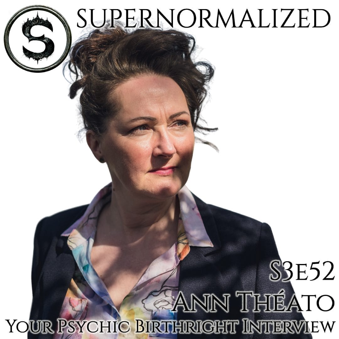 Psychic Birthright Interview Ann Théato S3e52 Today on Supernormalized I have the pleasure of interviewing Ann Theato an internationally renowned Psychic Medium, Award-Winning Writer, Tutor, Voice Artist, and Host of the popular Psychic Matters podcast. With a focus on investigating psychic development, mediumship techniques, and paranormal science, Ann's show offers a wealth of knowledge and wisdom from experts across the globe. Having trained at some of the best psychic institutions and with esteemed tutors and modern-day paranormal pioneers, she is a respected Tutor at leading institutions and holds a Certificate from the Spiritualists National Union (CSNU). Ann is dedicated to assisting individuals with psychic and mediumistic abilities who may be facing challenges in understanding and embracing their gifts. She aims to empower them to confidently explore and develop their spiritual capabilities, providing expert guidance and support along their unique paths.