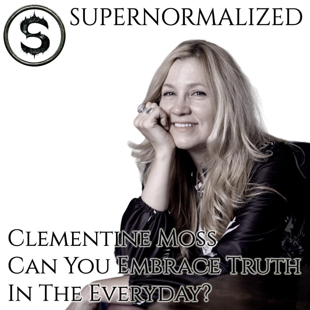 Clementine moss interview - Can you embrace truth in the everyday