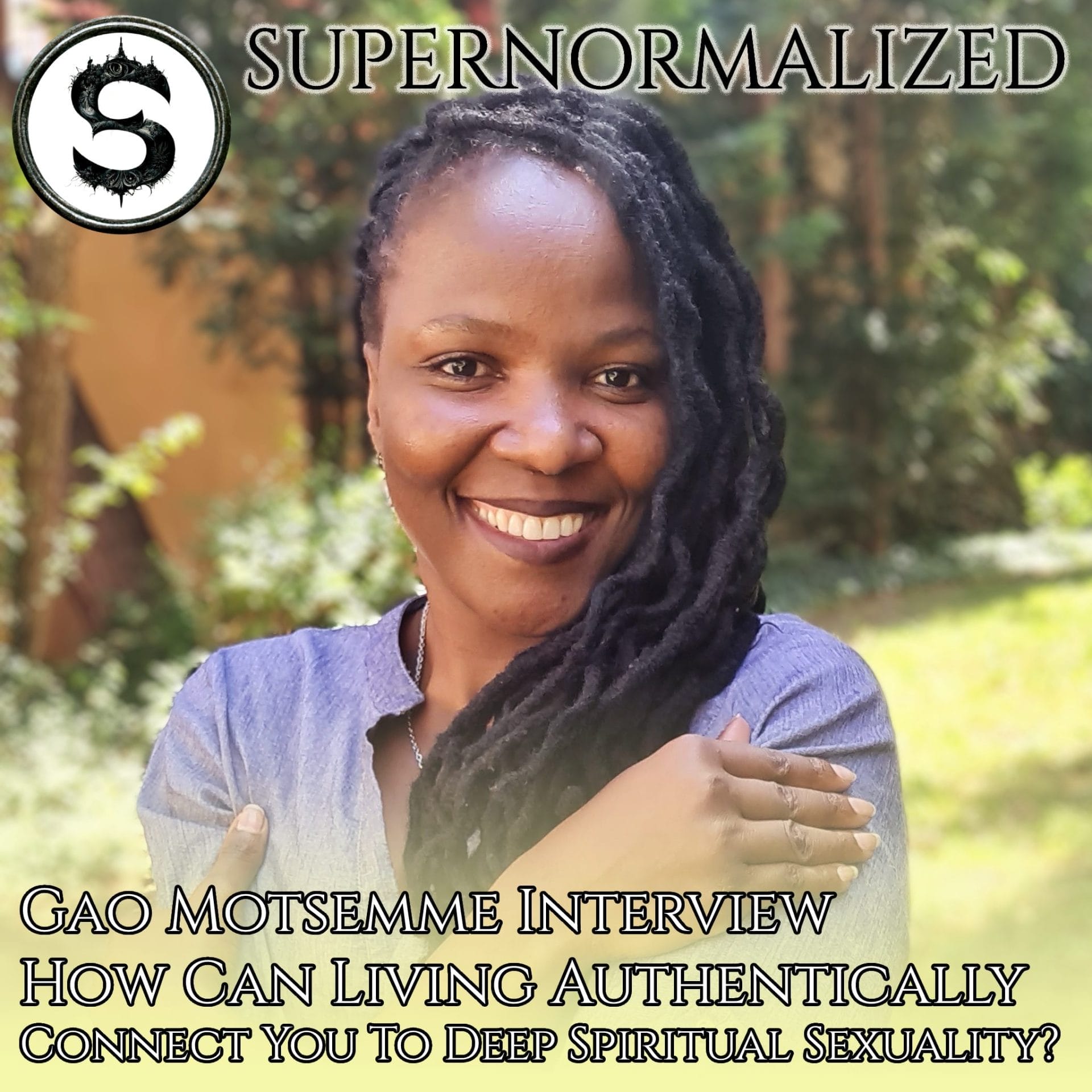 Gao Motsemme Interview How Can Living Authentically Connect You To Deep Spiritual Sexuality