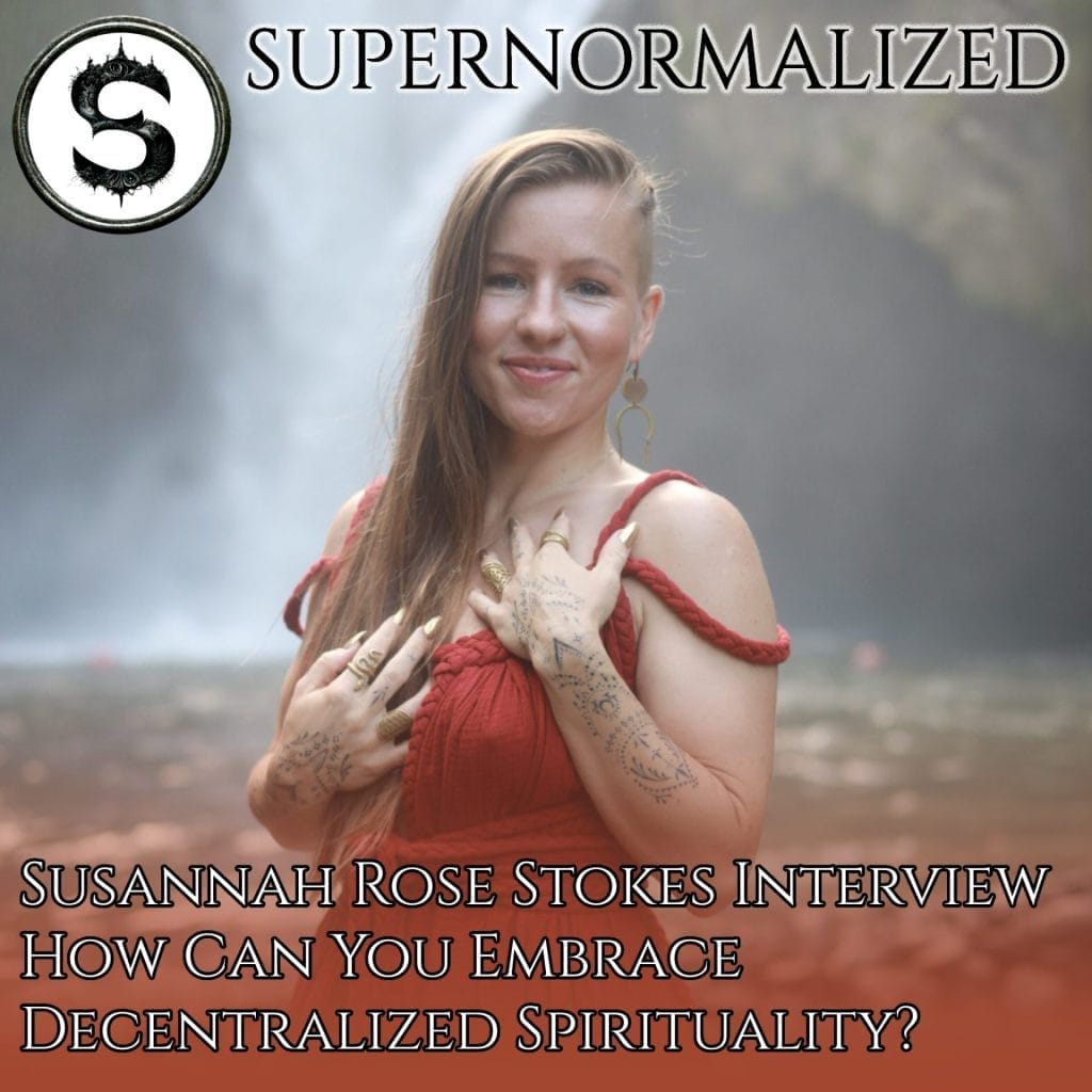Susannah Rose Stokes Interview How Can You Embrace Decentralized Spirituality