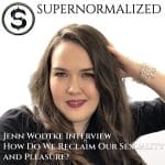 Jenn Wodtke Interview How Do We Reclaim Our Sexuality and Pleasure?