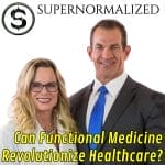Can Functional Medicine Revolutionize Healthcare?